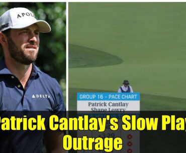 Patrick Cantlay's Slow Play Outrage | Golf's Biggest Tempo Controversy of 2023