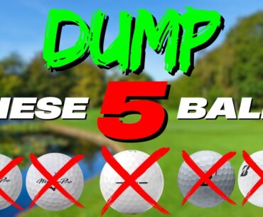 The 5 WORST Golf Balls for YOUR Game - AVOID AT ALL COSTS!