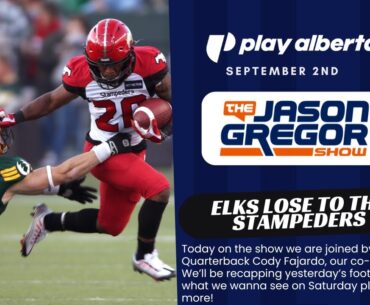 The Jason Gregor Show - September 2nd, 2025 - Elks lose the Labour Day Classic