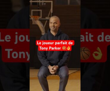 Le joueur parfait de Tony Parker 🌟