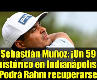 Sebastián Muñoz: ¡Un 59 histórico en Indianápolis! ¿Podrá Rahm recuperarse?