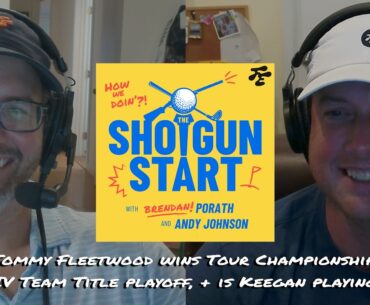 Fleetwood’s FedEx moment, Keegan’s Ryder Cup conundrum, & LIV “sporting drama” | The Shotgun Start