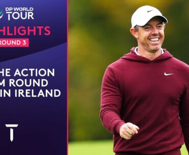 Round 3 Highlights | 2025 Amgen Irish Open