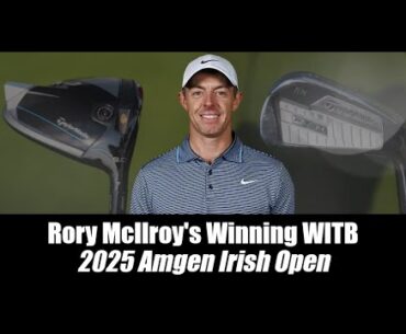 Rory McIlroy's Winning WITB: 2025 Amgen Irish Open