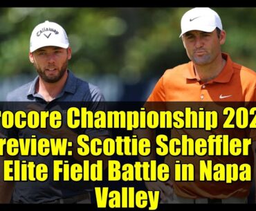 Procore Championship 2025 Preview: Scottie Scheffler & Elite Field Battle in Napa Valley