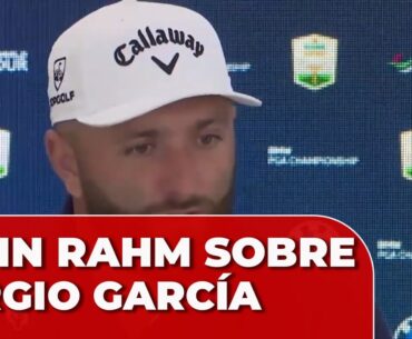 RAHM SOBRE SERGIO GARCÍA: "Lleva meses fuera de forma"