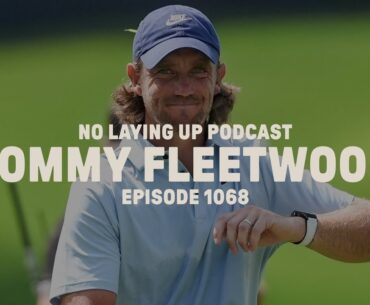 Tommy Fleetwood | NLU Pod, Ep 1068