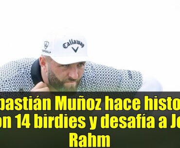 Sebastián Muñoz hace historia con 14 birdies y desafía a Jon Rahm