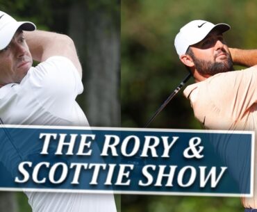 The Rory and Scottie Show-Fairways of Life w Matt Adams Tues Sept 9
