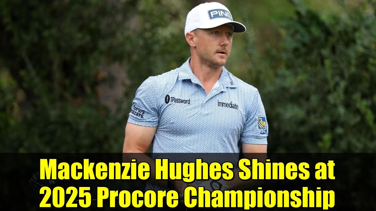 Mackenzie Hughes Shines at 2025 Procore Championship | Ryder Cup Team Update Mackenzie Hughes Shines at 2025 Procore Championship | Ryder Cup Team Update