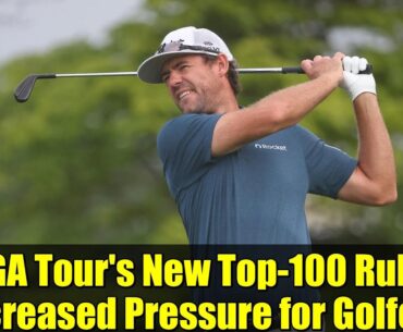 PGA Tour's New Top-100 Rule: Increased Pressure for Golfers