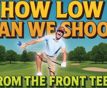 How Low Can I Shoot From The Ladies Tee’s?