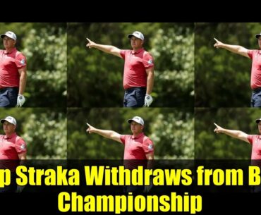 Sepp Straka Withdraws from BMW Championship | FedEx Cup Contender's Sudden Exit Explained