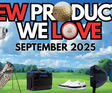 THE BEST NEW HOTTEST GOLF PRODUCTS FOR SEPTEMBER // VESSEL GHOST GOLF AND MORE