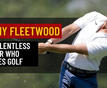 Tommy Fleetwood: The Relentless Fighter Who Inspires Golf