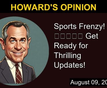 Sports Frenzy! 🏈🏌️⚽️ Get Ready for Thrilling Updates! | Howard's Opinion