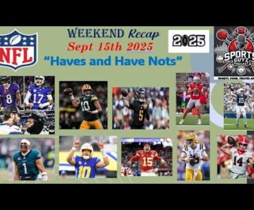 Haves and Have Nots !!  Weekend Recap - September 15th 2025 | The Sports Guyz