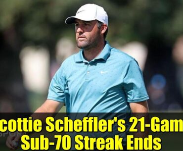 Scottie Scheffler's 21-Game Sub-70 Streak Ends | Mackenzie Hughes Leads Procore Championship | Golf