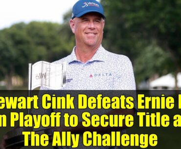 Stewart Cink Defeats Ernie Els in Playoff to Secure Title at The Ally Challenge