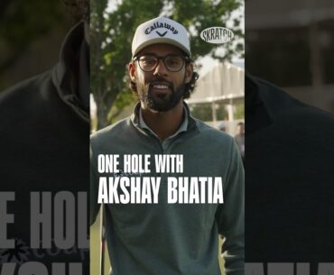 One hole with Akshay Bhatia