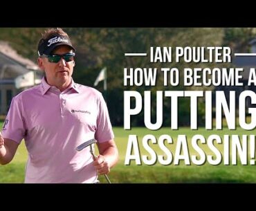 Ian Poulter: Become a PUTTING ASSASSIN with This Simple Drill