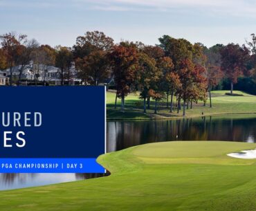 LIVE | Featured Holes 14, 15 & 16 | Round 3 | 2025 PGA Championship