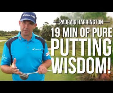 19 Minutes of the GREATEST PUTTING WISDOM You Will Ever Hear with Padraig Harrington!
