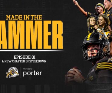 Episode 1 – A New Chapter in Steeltown | Made in the Hammer Docuseries | Powered by @PorterAirlines
