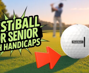 The PERFECT Golf Ball for Senior High Handicaps (2025 Buyers Guide)