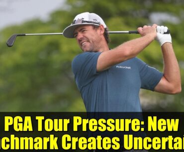 PGA Tour Pressure: New Benchmark Creates Uncertainty