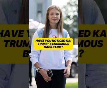 Have you noticed Kai Trump's enormous backpack?#shorts #usa #celebrity #kai #trump