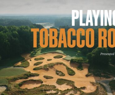 Every Shot at Tobacco Road | Mike Strantz’s Wild Design in North Carolina Every Shot at Tobacco Road | Mike Strantz’s Wild Design in North Carolina