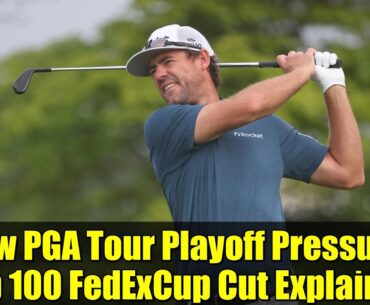 New PGA Tour Playoff Pressure: Top 100 FedExCup Cut Explained | 2026 Changes