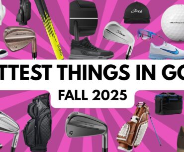 The hottest things in golf for the fall // golf hot list // best golf equipment