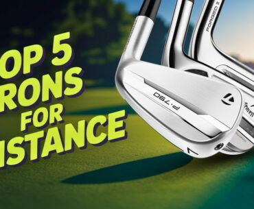 Best Golf Irons for Distance 2025 | Top 5 Picks for Max Yardage