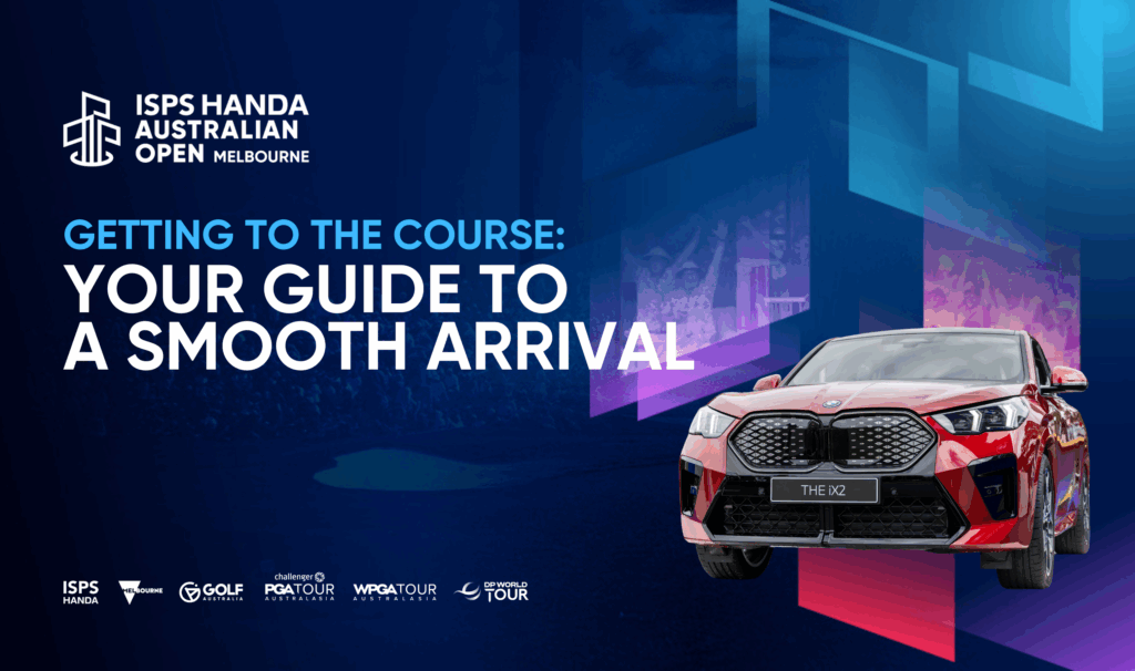 Getting there: Your Guide to a Smooth Arrival at the ISPS HANDA Australian Open
