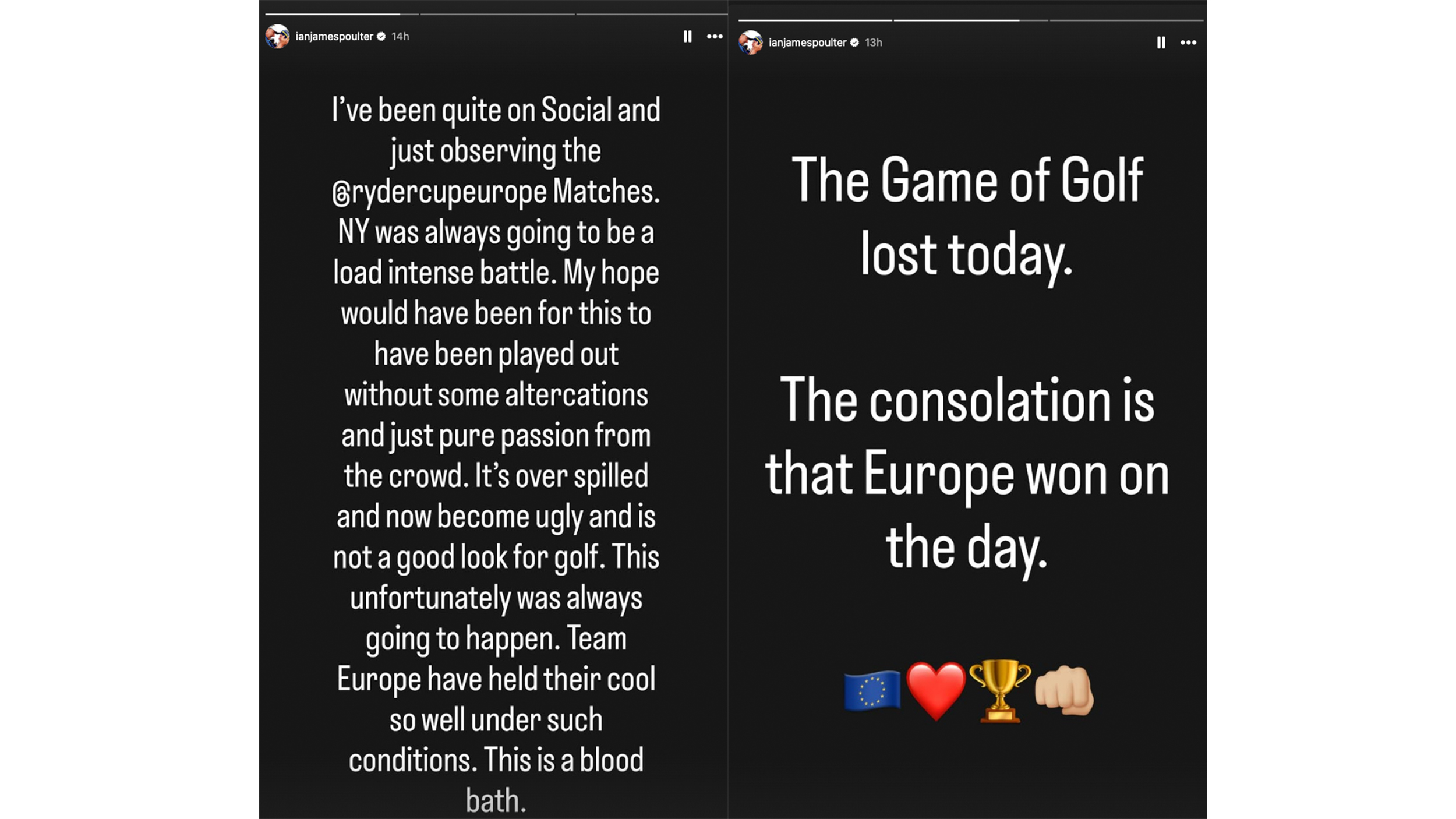 Two screenshots of Ian Poulter's Instagram story criticizing the Ryder Cup 'ugly' scenes