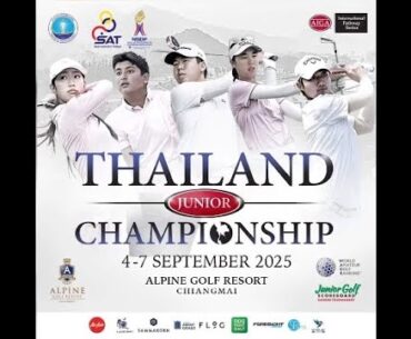 Thailand Junior Championship 2025–AJGA International Pathway Series at Alpine Golf Resort Chiang Mai