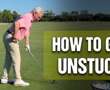 HOW TO GET UNSTUCK IN THE GOLF SWING