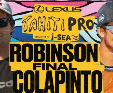 Jack Robinson vs Griffin Colapinto | Lexus Tahiti Pro presented by I-SEA 2025 - FINAL