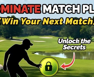 Match Play Golf Tips: How to Win 1v1 Strategy Battles