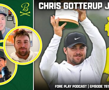Chris Gotterup | Fore Play Episode 787 Chris Gotterup | Fore Play Episode 787