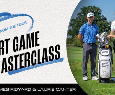 Short Game Masterclass: James Ridyard & Laurie Canter