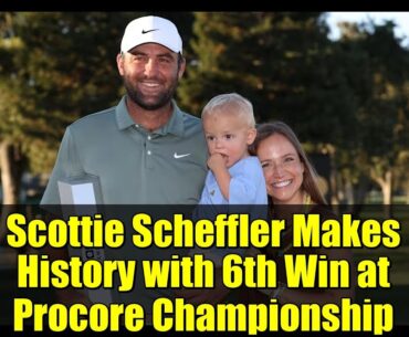 Scottie Scheffler Makes History with 6th Win at Procore Championship | Ryder Cup Prep