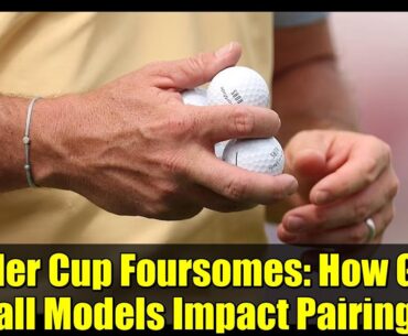 Ryder Cup Foursomes: How Golf Ball Models Impact Pairings | PGA TOUR Strategy Breakdown