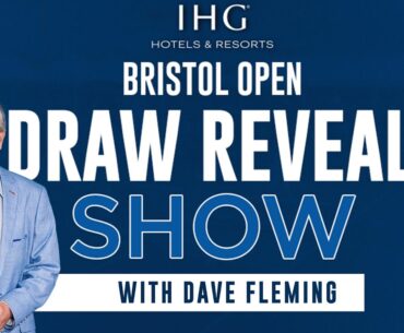 IHG Hotels & Resorts Bristol Open Draw Reveal Show IHG Hotels & Resorts Bristol Open Draw Reveal Show
