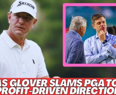 Lucas Glover Slams PGA Tour’s Profit-Driven Direction : “It Just Doesn’t Feel How It Was”