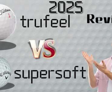 titleist trufeel golf ball  vs callaway supersoft Review and Comparison