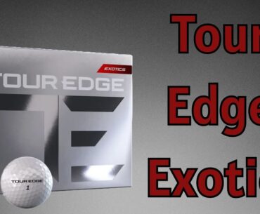 Tour Edge Exotics Golf Ball Review | First Time's The Charm