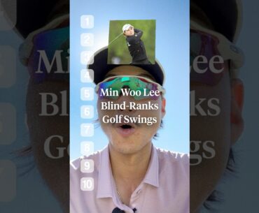 Min Woo Lee blind-ranks golf swings 👀